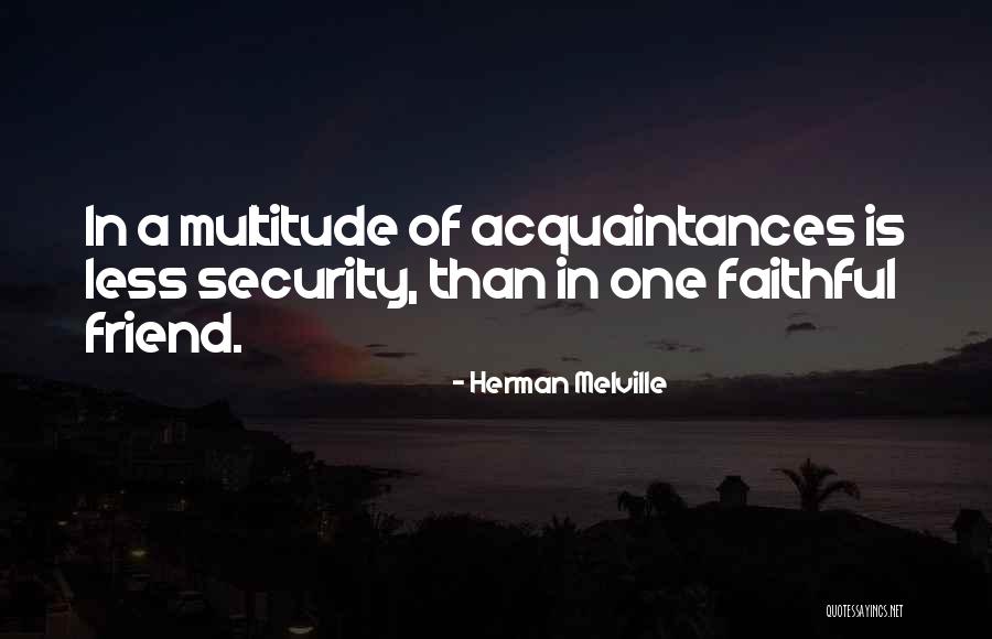 Acquaintance Friend Quotes By Herman Melville Acquaintance Friend Quotes By Herman Melville