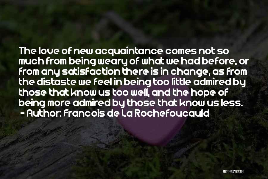 Acquaintance Friendship Quotes By Francois De La Rochefoucauld
