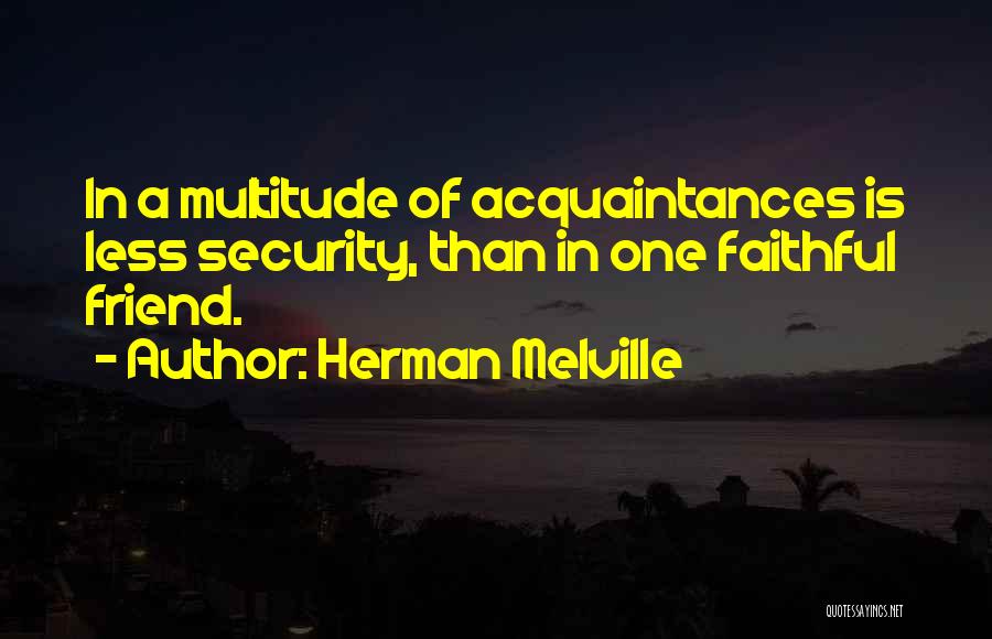 Acquaintance Friendship Quotes By Herman Melville