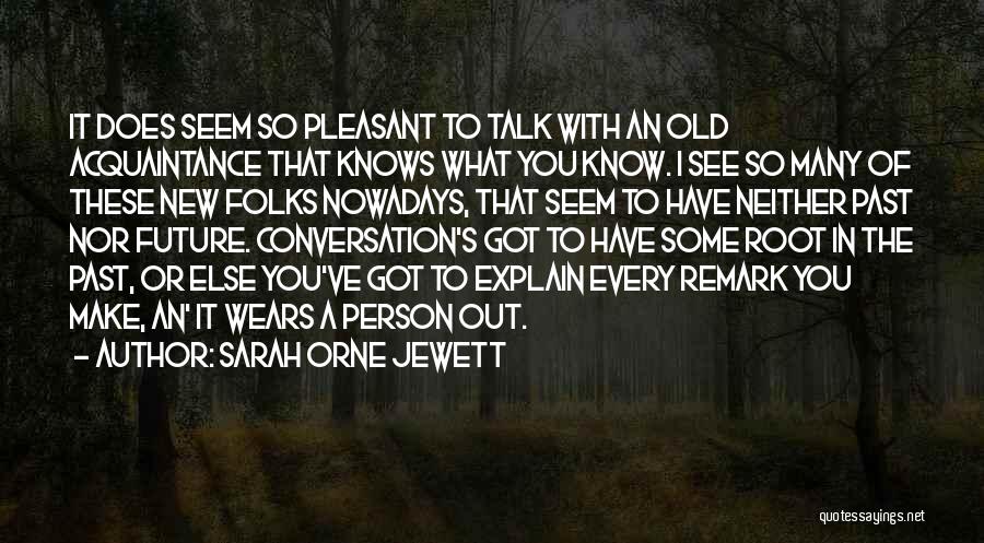 Acquaintance Friendship Quotes By Sarah Orne Jewett