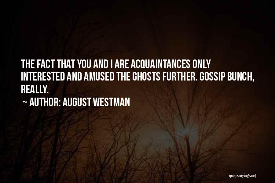 Acquaintances Quotes By August Westman