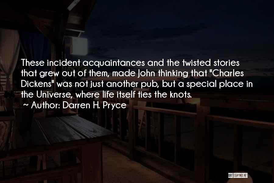 Acquaintances Quotes By Darren H. Pryce