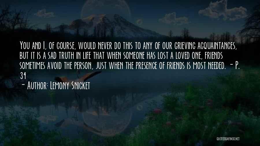 Acquaintances Quotes By Lemony Snicket