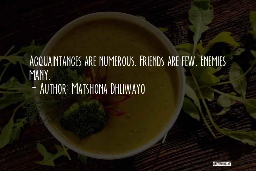 Acquaintances Quotes By Matshona Dhliwayo