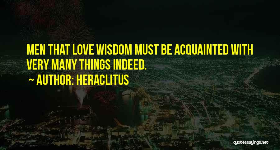 Acquainted Love Quotes By Heraclitus