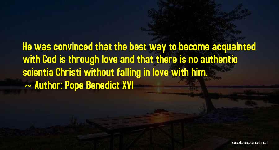 Acquainted Love Quotes By Pope Benedict XVI