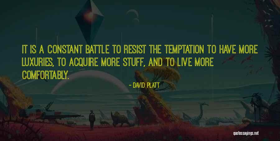 Acquire More Quotes By David Platt Acquire More Quotes By David Platt
