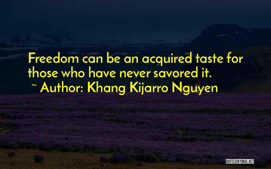 Acquired Taste Quotes By Khang Kijarro Nguyen