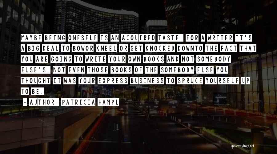 Acquired Taste Quotes By Patricia Hampl