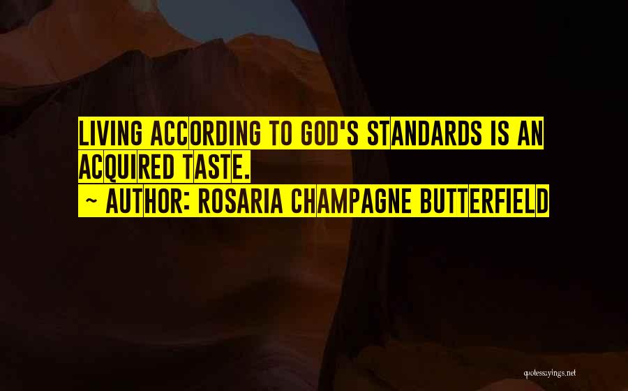 Acquired Taste Quotes By Rosaria Champagne Butterfield