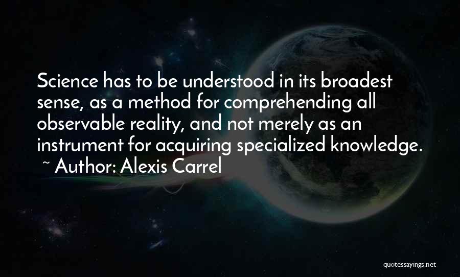 Acquiring Knowledge Quotes By Alexis Carrel