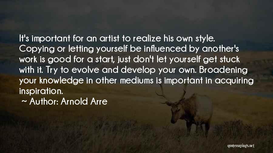 Acquiring Knowledge Quotes By Arnold Arre