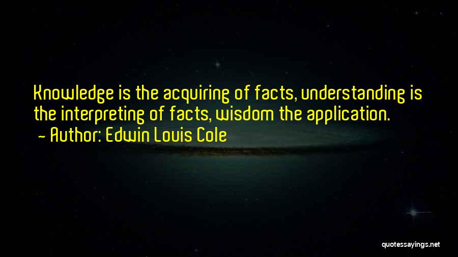 Acquiring Knowledge Quotes By Edwin Louis Cole