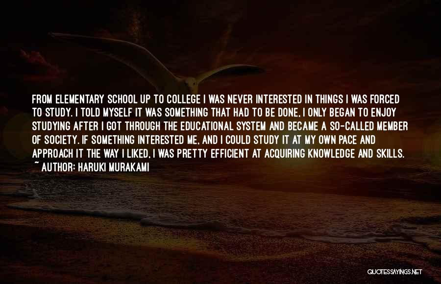 Acquiring Knowledge Quotes By Haruki Murakami