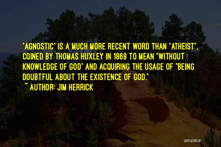 Acquiring Knowledge Quotes By Jim Herrick