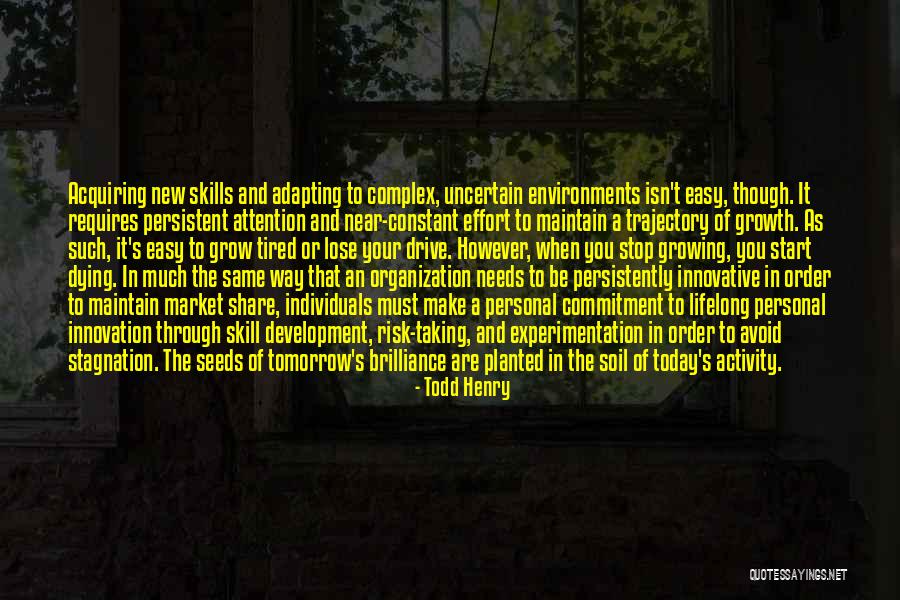 Acquiring New Skills Quotes By Todd Henry Acquiring New Skills Quotes By Todd Henry