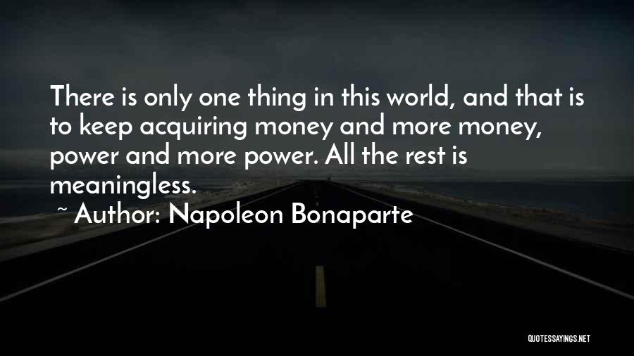Acquiring Power Quotes By Napoleon Bonaparte