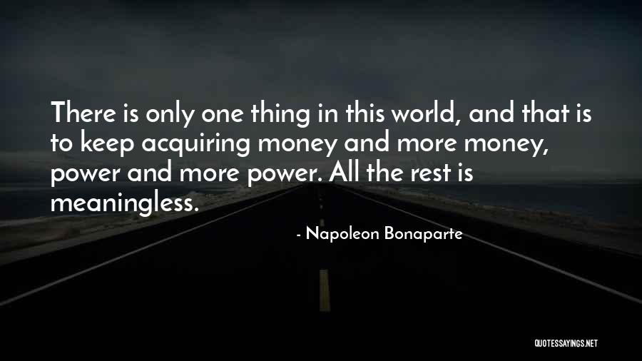 Acquiring Power Quotes By Napoleon Bonaparte