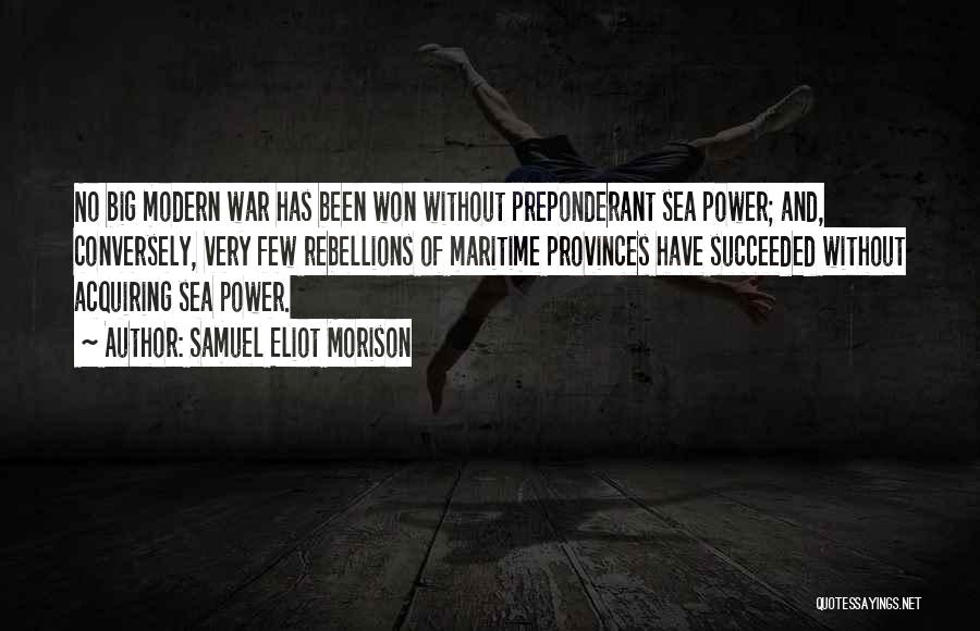 Acquiring Power Quotes By Samuel Eliot Morison