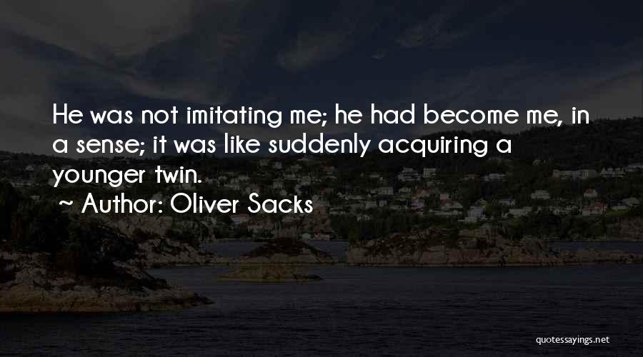 Acquiring Quotes By Oliver Sacks