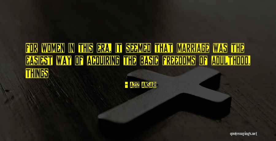 Acquiring Things Quotes By Aziz Ansari Acquiring Things Quotes By Aziz Ansari