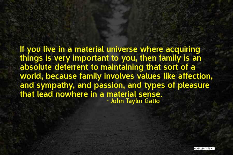 Acquiring Things Quotes By John Taylor Gatto Acquiring Things Quotes By John Taylor Gatto