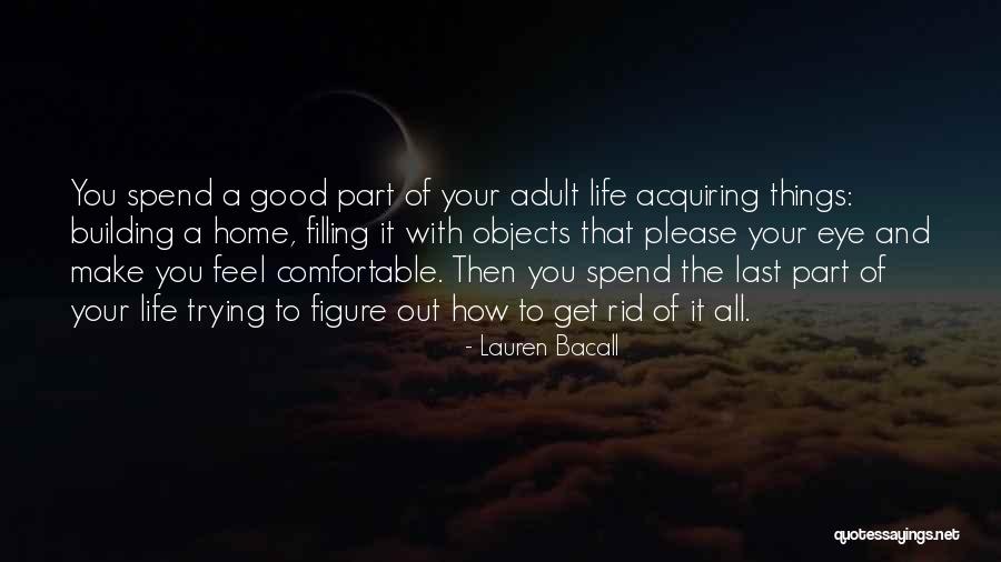 Acquiring Things Quotes By Lauren Bacall Acquiring Things Quotes By Lauren Bacall