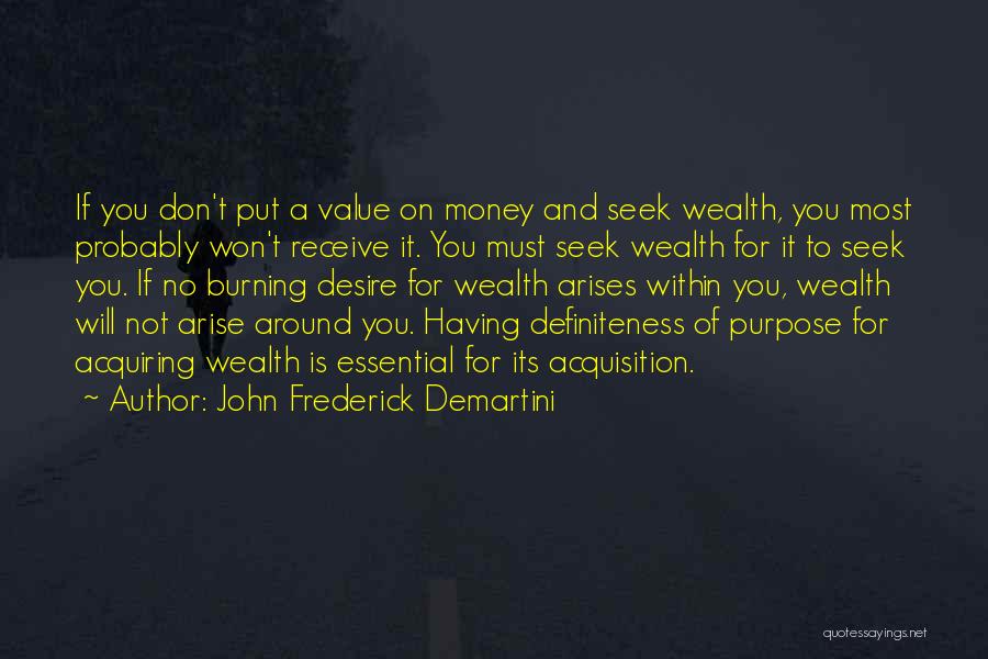 Acquiring Wealth Quotes By John Frederick Demartini