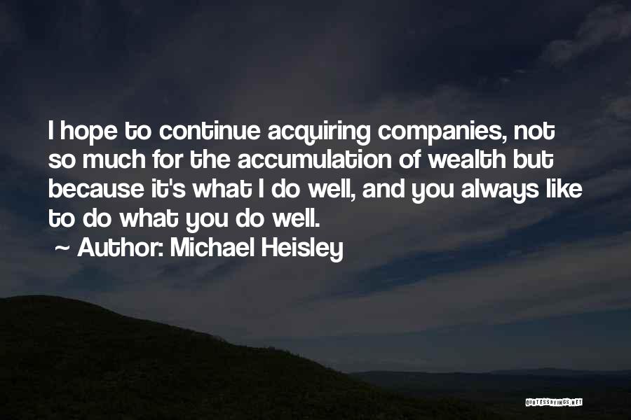 Acquiring Wealth Quotes By Michael Heisley