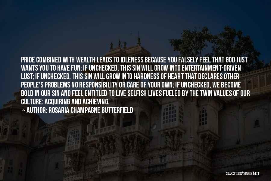 Acquiring Wealth Quotes By Rosaria Champagne Butterfield