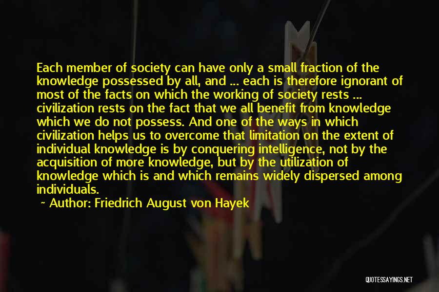 Acquisition Of Knowledge Quotes By Friedrich August Von Hayek