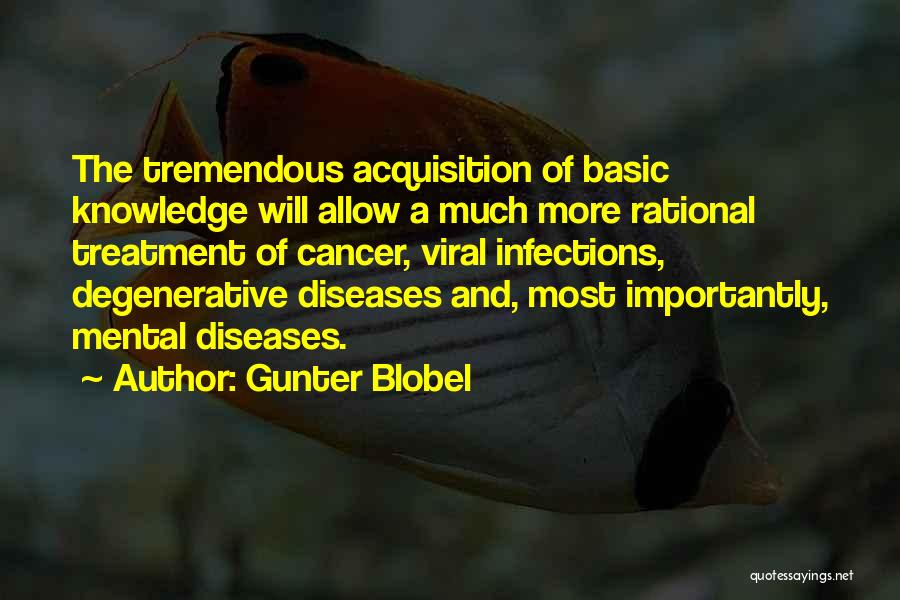 Acquisition Of Knowledge Quotes By Gunter Blobel