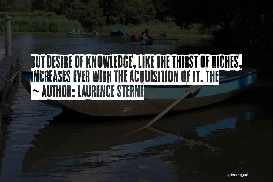 Acquisition Of Knowledge Quotes By Laurence Sterne