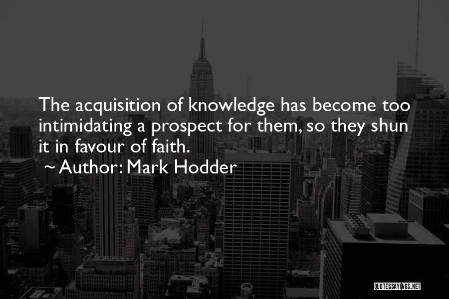 Acquisition Of Knowledge Quotes By Mark Hodder