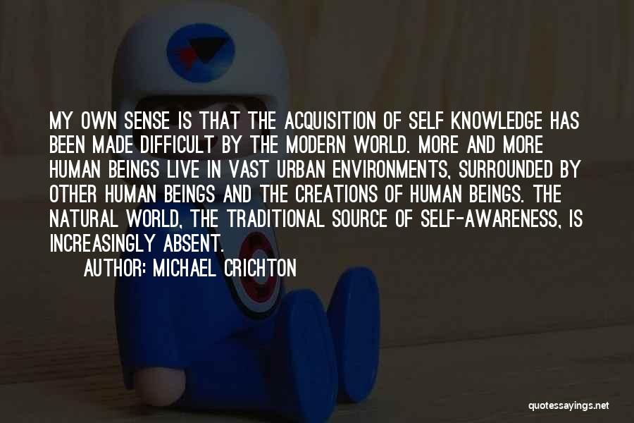 Acquisition Of Knowledge Quotes By Michael Crichton