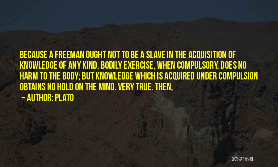 Acquisition Of Knowledge Quotes By Plato