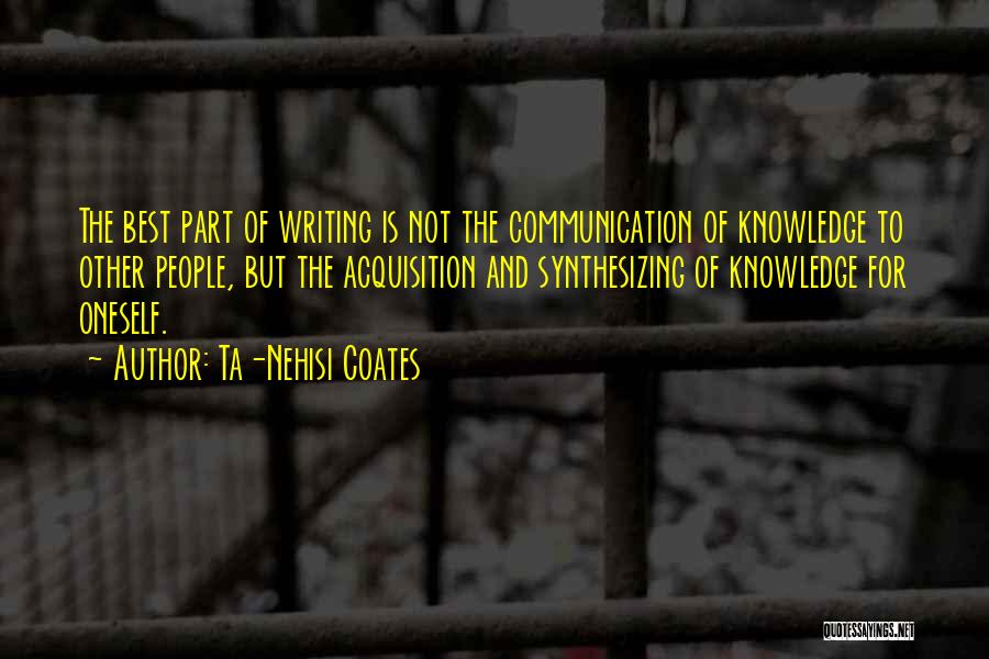 Acquisition Of Knowledge Quotes By Ta-Nehisi Coates