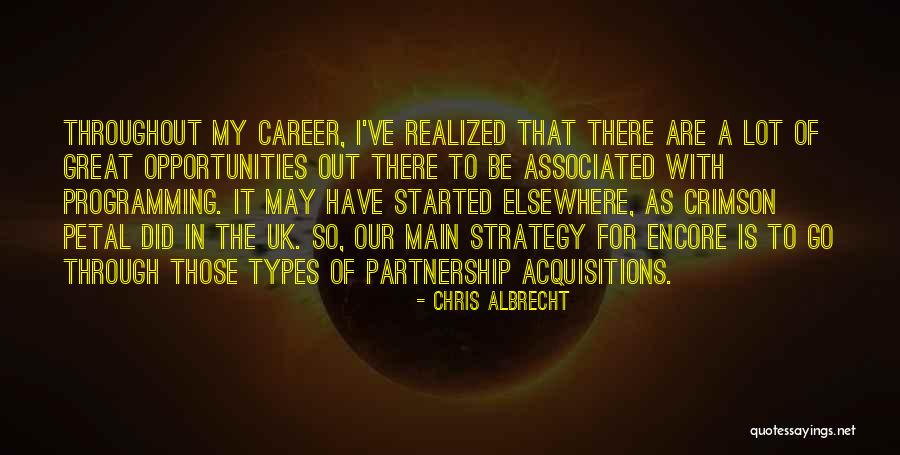 Acquisitions Quotes By Chris Albrecht