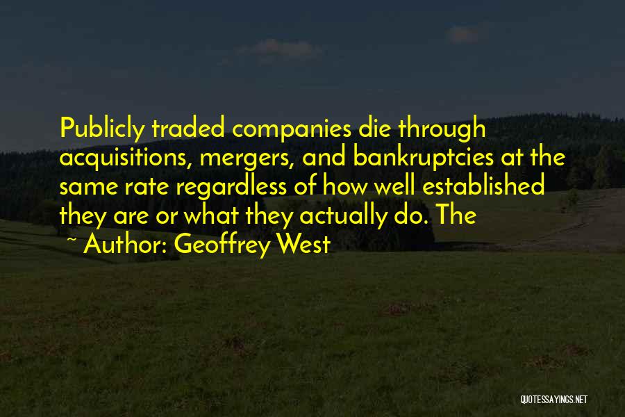 Acquisitions Quotes By Geoffrey West
