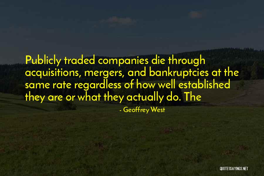 Acquisitions Quotes By Geoffrey West