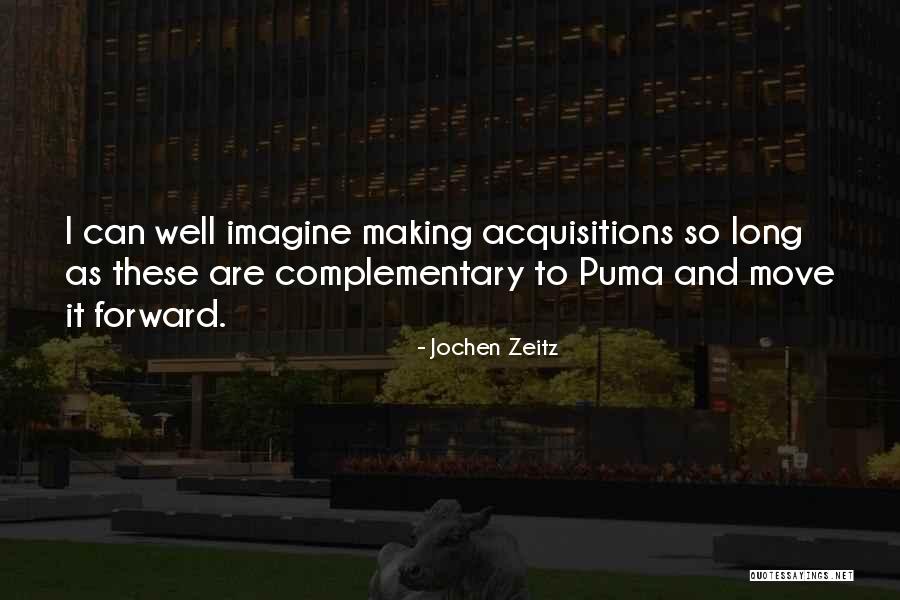 Acquisitions Quotes By Jochen Zeitz