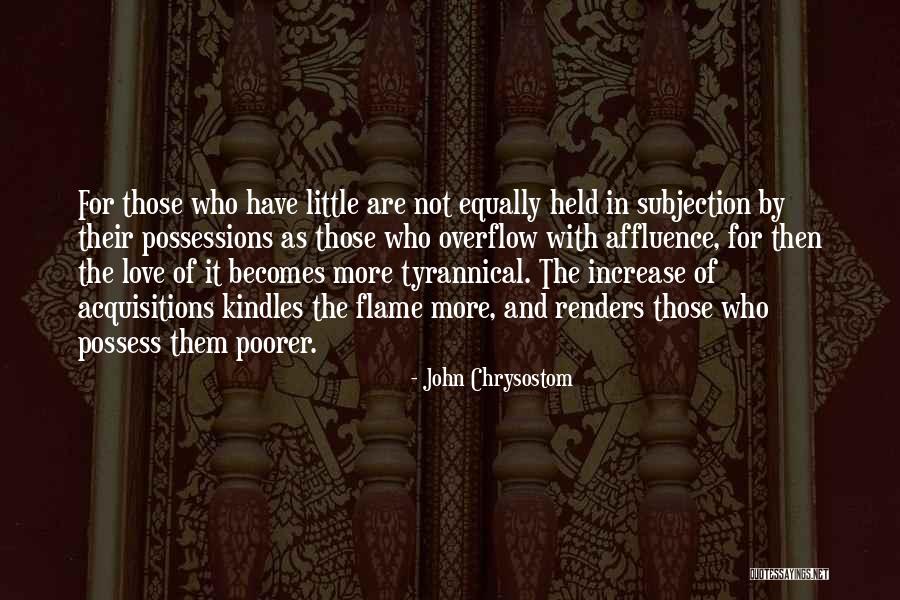 Acquisitions Quotes By John Chrysostom