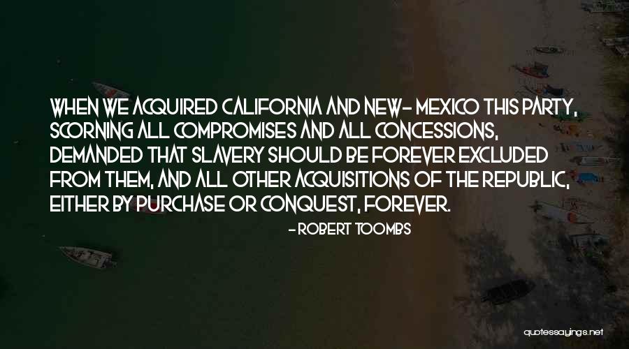 Acquisitions Quotes By Robert Toombs