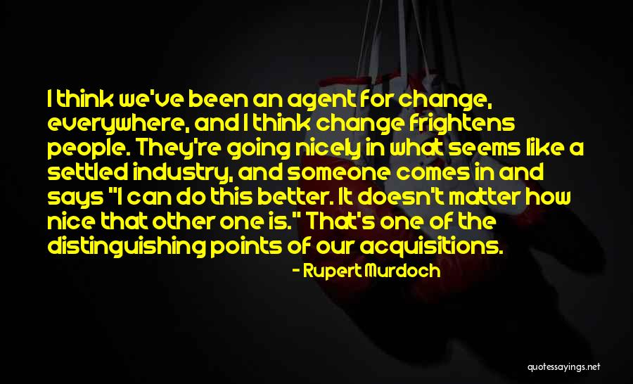 Acquisitions Quotes By Rupert Murdoch