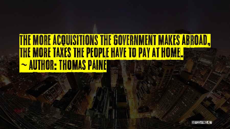 Acquisitions Quotes By Thomas Paine