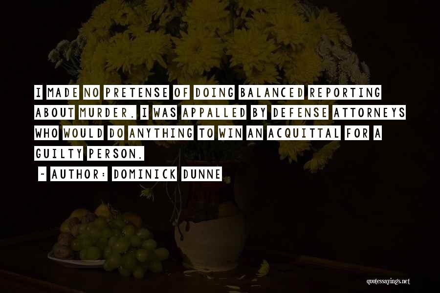 Acquittal Quotes By Dominick Dunne