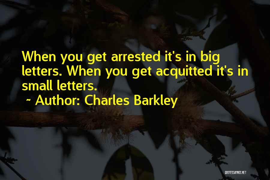 Acquitted Quotes By Charles Barkley