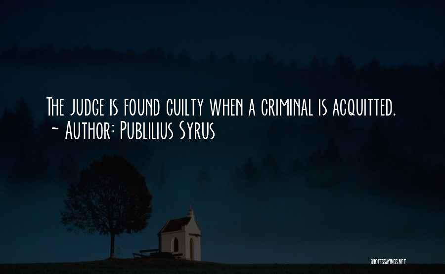 Acquitted Quotes By Publilius Syrus