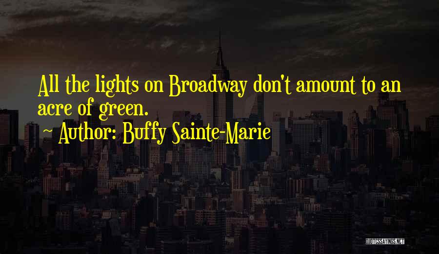 Acre Quotes By Buffy Sainte-Marie