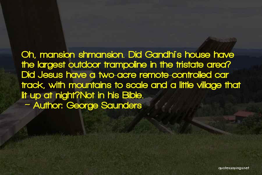 Acre Quotes By George Saunders